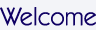 Welcome